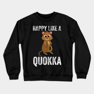 Happy like a quokka Crewneck Sweatshirt